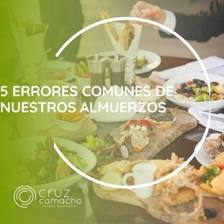 Los 5 errores de los almuerzos